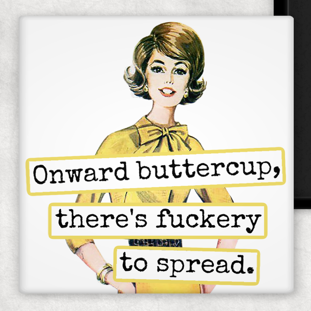 MAGNET | Onward Buttercup, There's Fuckery To Spread.