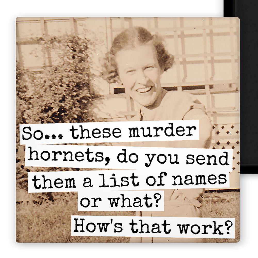 MAGNET | So... These Murder Hornets, Do You Send Them A List